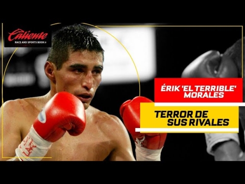 Érik 'El Terrible' Morales, terror de sus rivales