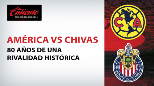 América vs Chivas: 80 años de una rivalidad histórica