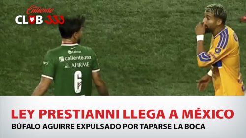 ¡Ley Prestianni llega a México!: Búfalo Aguirre expulsado por taparse la boca!