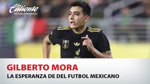 Gilberto Mora: La esperanza del futbol mexicano