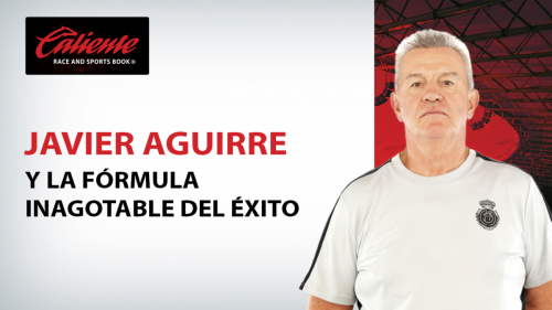 Javier Aguirre y la fórmula inagotable del éxito