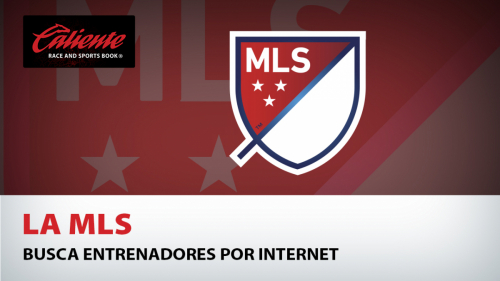 La MLS busca entrenadores por internet