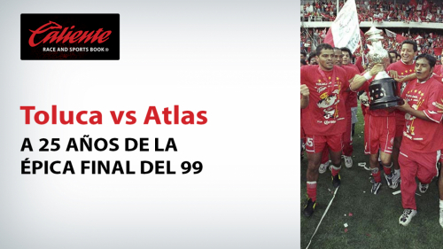 Toluca vs Atlas A 25 años de la epica Final del99