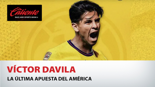 Víctor Dávila La última apuesta del América